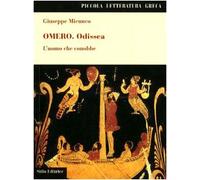 Omero. Odissea. L'uomo che conobbe