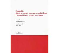 Omertà: silenzio, paura ma non condivisione. I risultati di una ricerca sul campo