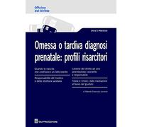 Omessa o tardiva diagnosi prenatale: profili risarcitori