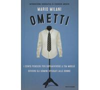 Ometti. I cento pensieri per sopravvivere a tua moglie ovvero gli uomini s...