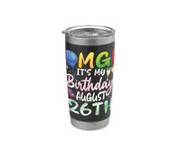 OMG È il mio compleanno il 26 agosto Buon giorno a me ragazzo ragazza Bicchiere termico in acciaio inox doppia parete