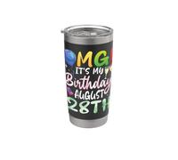 OMG È il mio compleanno il 28 agosto Buon giorno a me ragazzo ragazza Bicchiere termico in acciaio inox doppia parete