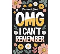 Omg I Can't Remember: Funny Password Book with A-Z Tabs - Keep Track of Logins, Usernames & Websites