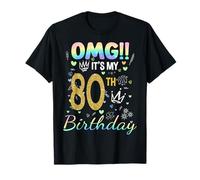 OMG It's My 80th Birthday Girl 80 Anno Old Bday Family Party Maglietta
