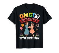 OMG It's My Daughter's 18th Birthday 18 Anni Madre Maglietta
