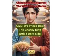OMG! It's Prince Bao! The Charity King With a Dark Side!: China's Hidden Figures: The WTF History Series