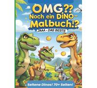 OMG?! Noch ein Dinosaurier Ausmalbuch?! JA: Das perfekte Weihnachtsgeschenk ab 3 Jahre. Für alle Dino-Fans - über 30 faszinierende, seltene ... der Nachwuchs der Nachbarn alles besser weiß.