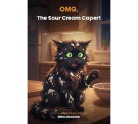 OMG The Sour Cream Caper: A Sif & Buckles Adventure