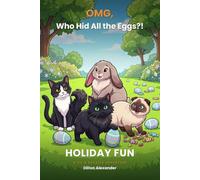OMG Who Hid All the Eggs: HOLIDAY FUN: A Sif & Buckles Adventure