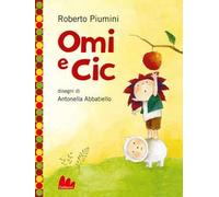 Omi e Cic. Ediz. a colori