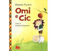 Omi e Cic. Ediz. a colori