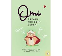 Omi, erzähle mir dein Leben: Ein liebevolles Erinnerungsbuch für jede Oma - das ideale Geschenk zu Weihnachten, Geburtstag, Ostern & als ... möchte, in diesem Erinnerungsbuch Geschenk