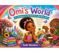 Omi’s World: An Introduction to the World for Little Brown Girls