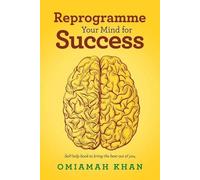 Omiamah Khan Reprogramme Your Mind for Success (Tascabile)