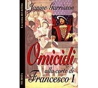 Omicidi alla corte di Francesco I