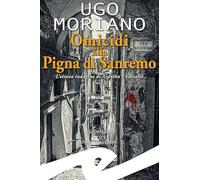 Omicidi alla Pigna di Sanremo. L'ottava indagine di Ardoino e Vassallo