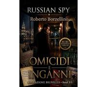 Omicidi e Inganni. Italienisch lernen mit einem Spy-Thriller: Russian Spy Series Band 3/5 - Zweisprachiges Glossar Italienisch-Deutsch, Grammatikübungen B1/B2