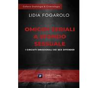 Omicidi seriali a sfondo sessuale. I circuiti emozionali dei sex offender