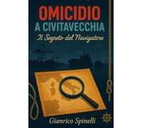 OMICIDIO A CIVITAVECCHIA: Il Segreto del Navigatore: 1