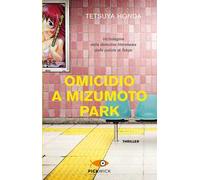 Omicidio a Mizumoto Park. Un'indagine della detective Himekawa della polizia di Tokyo
