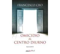 Omicidio al centro diurno