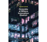 Omicidio al Milano Innovation District