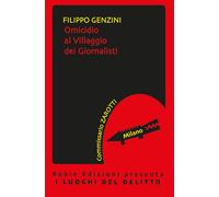 Omicidio al villaggio dei giornalisti - Genzini Filippo
