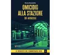 Omicidio alla stazione (di Airasca). Le inchieste del commissario Nick. Vol. 1
