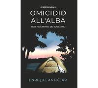 Omicidio all'alba: Non fidarti mai dei tuoi amici