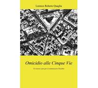 Omicidio alle Cinque Vie di Lorenzo Roberto Quaglia, 2018, Youcanprint