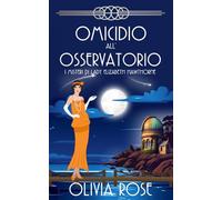 OMICIDIO ALL'OSSERVATORIO: UN GIALLO STORICO DEGLI ANNI ’20