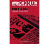 Omicidio di Stato. Storia dei giornalisti Graziella De Palo e Italo Toni