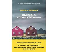 Libri Seaman Arwin J. - Omicidio Fuori Stagione. La Prima Indagine Sull'isola Di