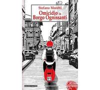 Omicidio in Borgo Ognissanti