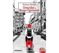 Omicidio in Borgo Ognissanti