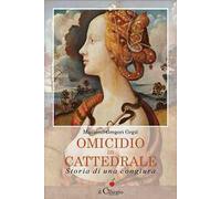 Omicidio in cattedrale. Storia di una congiura - Gregori Grgic Massimo