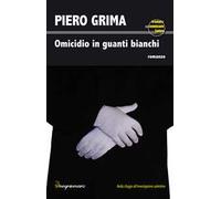 Omicidio in guanti bianchi. Le indagini del commissario Santoro