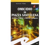 Omicidio in Piazza Sant'Elena. Genova, Pagani e Marino indagano