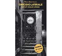 Omicidio laterale. Rifiuti solidi umani. Roma by crime