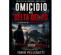 Omicidio nel Delta del Po: Le Avventure del Commissario Castelli