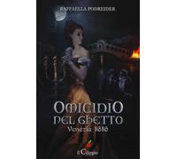 Omicidio nel ghetto. Venezia 1616 - Podreider Raffaella