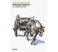 Omicidio Pascoli. Il complotto