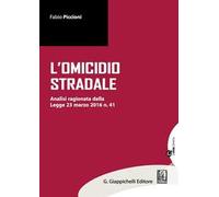 Omicidio stradale. Analisi ragionata della Legge 23 marzo 2016 n. 41