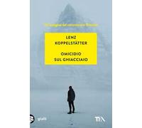 Omicidio sul ghiacciaio. Un'indagine del commissario Grauner