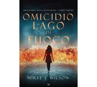 Omicidio sul lago di fuoco. Mourning dove mysteries. Vol. 1