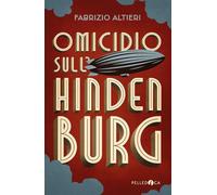 Omicidio sull'Hindenburg [Paperback] Altieri, Fabrizio