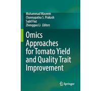 Omics Approaches for Tomato Yield and Quality Trait Improvement