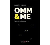 Omm & me. Vere storie di paura