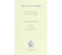 Omne Ens Est Aliquid. Introduction a La Lecture Du 'systeme' Philosophique De Saint Thomas D'aquin.