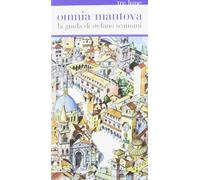 Omnia Mantova. La Guida - Stefano Scansani - 2010